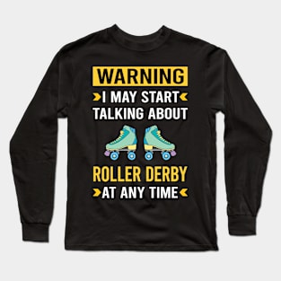 Warning Roller Derby Skating Skate Skater Long Sleeve T-Shirt